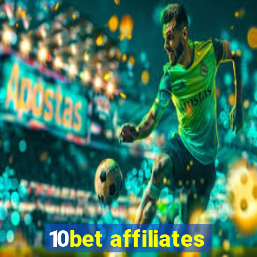 10bet affiliates